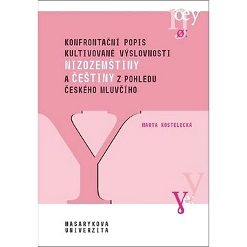 Konfrontační popis kultivované výslovnosti nizozemštiny a češtiny: z pohledu českého mluvčího
Konfrontační popis kultivované výslovnosti nizozemštiny a češtiny: z pohledu českého mluvčího