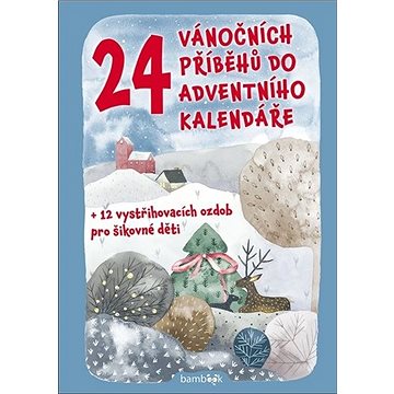 24 vánočních příběhů do adventního kalendáře: + 12 vystřihovacích ozdob pro šikovné děti
24 vánočních příběhů do adventního kalendáře: + 12 vystřihovacích ozdob pro šikovné děti