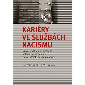 Kariéry ve službách nacismu: Nejvyšší velitelé německého potlačovacího aparátu v protektorátu Čechy
Kariéry ve službách nacismu: Nejvyšší velitelé německého potlačovacího aparátu v protektorátu Čechy