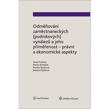 Odměňování zaměstnaneckých (podnikových) vynálezů a jeho přiměřenost: právní a ekonomické aspekty
Odměňování zaměstnaneckých (podnikových) vynálezů a jeho přiměřenost: právní a ekonomické aspekty