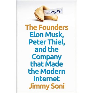 The Founders: Elon Musk, Peter Thiel and the Company that Made the Modern Internet
The Founders: Elon Musk, Peter Thiel and the Company that Made the Modern Internet