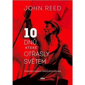 Deset dnů, které otřásly světem: Strhující záznam smrtelného zápasu 
Deset dnů, které otřásly světem: Strhující záznam smrtelného zápasu