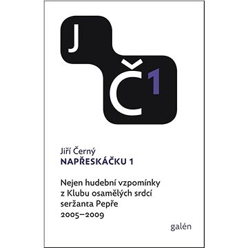 Napřeskáčku 1: Nejen hudební vzpomínky z Klubu osamělých srdcí seržanta Pepře / 2005–2009
Napřeskáčku 1: Nejen hudební vzpomínky z Klubu osamělých srdcí seržanta Pepře / 2005–2009