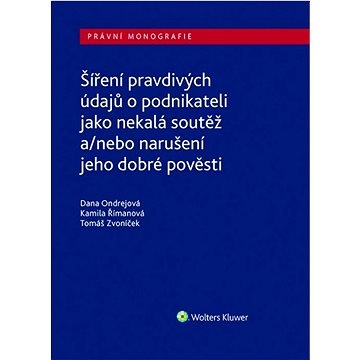 Šíření pravdivých údajů o podnikateli jako nekalá soutěž: a/nebo narušení dobré pověsti
Šíření pravdivých údajů o podnikateli jako nekalá soutěž: a/nebo narušení dobré pověsti