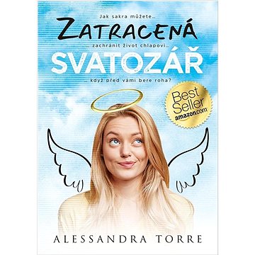 Zatracená svatozář: Jak sakra můžete... zachránit život chlapovi... když před vámi bere roha
Zatracená svatozář: Jak sakra můžete... zachránit život chlapovi... když před vámi bere roha