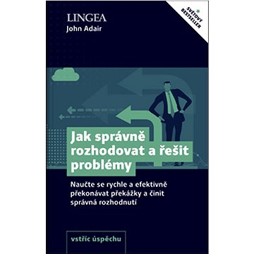 Jak správně rozhodovat a řešit problémy: Naučte se rychle a efektivně překonávat překážky a činit sp
Jak správně rozhodovat a řešit problémy: Naučte se rychle a efektivně překonávat překážky a činit sp
