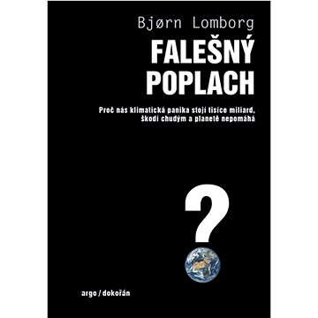 Falešný poplach: Proč nás klimatická panika stojí tisíce miliard, škodí chudým a planetě nepomáhá
Falešný poplach: Proč nás klimatická panika stojí tisíce miliard, škodí chudým a planetě nepomáhá
