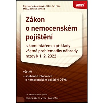 Zákon o nemocenském pojištění 2022: s komentářem a příklady včetně problematiky náhrady mzdy k 1.2.2
Zákon o nemocenském pojištění 2022: s komentářem a příklady včetně problematiky náhrady mzdy k 1.2.2