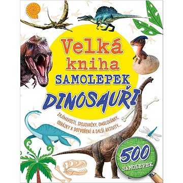 Velká kniha samolepek Dinosauři: Zajímavosti, spojovačky, omalovánky, obrázky k dotvoření a další ak
Velká kniha samolepek Dinosauři: Zajímavosti, spojovačky, omalovánky, obrázky k dotvoření a další ak