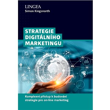 Strategie digitálního marketingu: Komplexní přístup k budování strategie pro on-line marketing
Strategie digitálního marketingu: Komplexní přístup k budování strategie pro on-line marketing