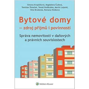 Bytové domy Zdroj příjmů i povinností: Správa nemovitostí v daňových a právních souvislotech
Bytové domy Zdroj příjmů i povinností: Správa nemovitostí v daňových a právních souvislotech