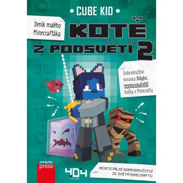 Deník malého Minecrafťáka Kotě z Podsvětí: Neoficiální dobrodružství ze světa Minecraftu
Deník malého Minecrafťáka Kotě z Podsvětí: Neoficiální dobrodružství ze světa Minecraftu