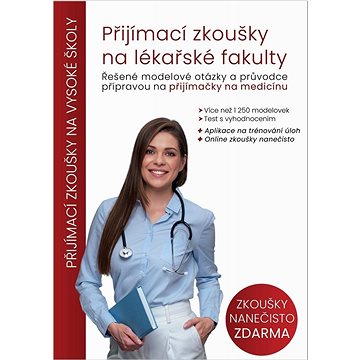 Přijímací zkoušky na lékařské fakulty: Řešené modelové otázky a průvodce přípravou na přijímačky na
Přijímací zkoušky na lékařské fakulty: Řešené modelové otázky a průvodce přípravou na přijímačky na