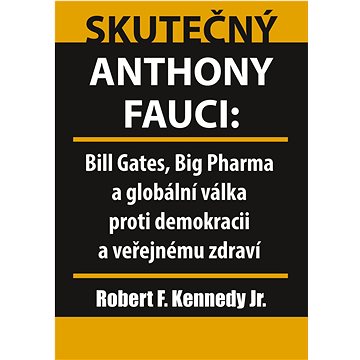 Skutečný Anthony Fauci: Bill Gates, Big Pharma a globální válka proti demokracii a veřejnému zdraví
Skutečný Anthony Fauci: Bill Gates, Big Pharma a globální válka proti demokracii a veřejnému zdraví