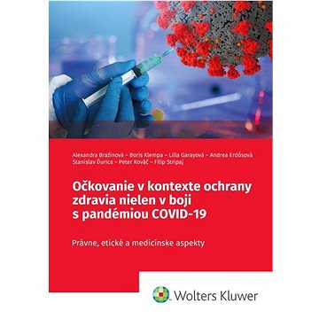 Očkovanie v kontexte ochrany zdravia nielen v boji s pandémiou COVID-19: Právne, etické a medicínske
Očkovanie v kontexte ochrany zdravia nielen v boji s pandémiou COVID-19: Právne, etické a medicínske