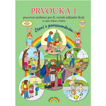 Prvouka 1 Pracovní učebnice pro 1. ročník základní školy se zajíci Edou a Nelou: Čtení s porozuměním
Prvouka 1 Pracovní učebnice pro 1. ročník základní školy se zajíci Edou a Nelou: Čtení s porozuměním