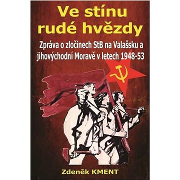 Ve stínu rudé hvězdy: Zpráva o zločinech na Valašsku a jihovýchodní Moravě v letech 1948-53
Ve stínu rudé hvězdy: Zpráva o zločinech na Valašsku a jihovýchodní Moravě v letech 1948-53