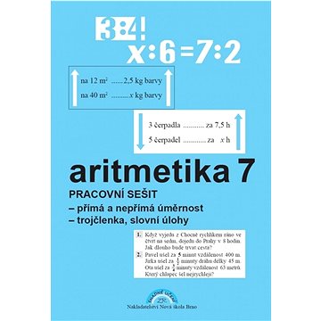 Aritmetika 7 Pracovní sešit: přímá a nepřímá úměrnost, trojčlenka, slovní úlohy
Aritmetika 7 Pracovní sešit: přímá a nepřímá úměrnost, trojčlenka, slovní úlohy