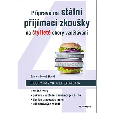 Příprava na státní přijímací zkoušky na čtyřleté obory vzdělávání: Český jazyk a literatura
Příprava na státní přijímací zkoušky na čtyřleté obory vzdělávání: Český jazyk a literatura