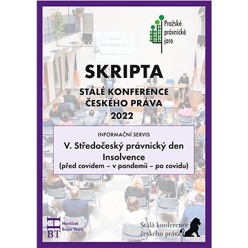 Skripta SKČP V. Středočeský právnický den Insolvence: před covidem - v pandemii - po covidu
Skripta SKČP V. Středočeský právnický den Insolvence: před covidem - v pandemii - po covidu