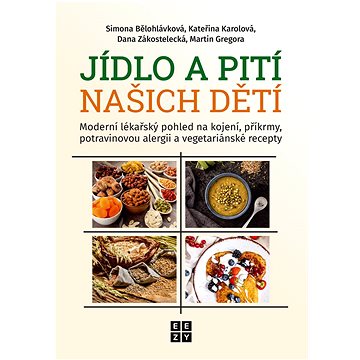 Jídlo a pití našich dětí: Moderní lékařský pohled na kojení, příkrmy, potravinovou alergii......
Jídlo a pití našich dětí: Moderní lékařský pohled na kojení, příkrmy, potravinovou alergii......