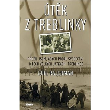 Útěk z Treblinky: Přežil jsem, abych podal svědectví o těch velkých jatkách: Treblince
Útěk z Treblinky: Přežil jsem, abych podal svědectví o těch velkých jatkách: Treblince