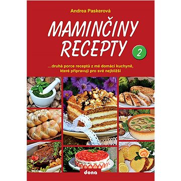 Maminčiny recepty 2: Druhá porce receptů z mé domácí kuchyně, které připravuji pro své nejbližší
Maminčiny recepty 2: Druhá porce receptů z mé domácí kuchyně, které připravuji pro své nejbližší