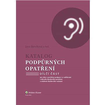 Katalog podpůrných opatření: pro žáky s potřebou podpory ve vzdělávání z důvodu sluchového postižení
Katalog podpůrných opatření: pro žáky s potřebou podpory ve vzdělávání z důvodu sluchového postižení