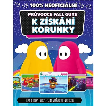 100% neoficiální průvodce Fall Guys k získání korunky: Tipy a triky, jak se stát vítěznou fazolkou
100% neoficiální průvodce Fall Guys k získání korunky: Tipy a triky, jak se stát vítěznou fazolkou