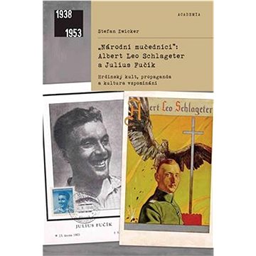 "Národní mučedníci" Albert Leo Schlageter a Julius Fučík: Hrdinský kult, propaganda a kultura vzpomí
"Národní mučedníci" Albert Leo Schlageter a Julius Fučík: Hrdinský kult, propaganda a kultura vzpomí