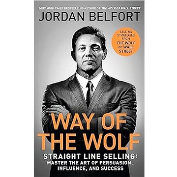 Way of the Wolf: Straight line selling: Master the art of persuasion, influence, and success
Way of the Wolf: Straight line selling: Master the art of persuasion, influence, and success