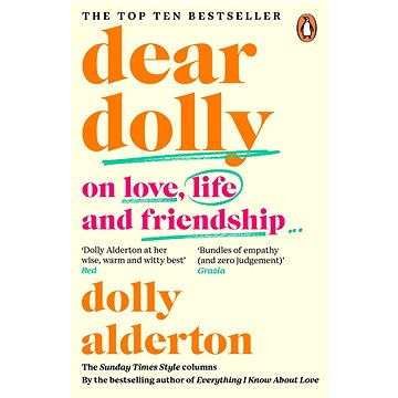 Dear Dolly: On Love, Life and Friendship, Collected wisdom from her Sunday Times Style Colum
Dear Dolly: On Love, Life and Friendship, Collected wisdom from her Sunday Times Style Colum