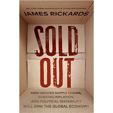 Sold Out: How Broken Supply Chains, Surging Inflation, and Political Instability Will Sink
Sold Out: How Broken Supply Chains, Surging Inflation, and Political Instability Will Sink