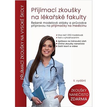 Přijímací zkoušky na lékařské fakulty: Řešené modelové otázky a průvodce přípravou na přijímačky na
Přijímací zkoušky na lékařské fakulty: Řešené modelové otázky a průvodce přípravou na přijímačky na