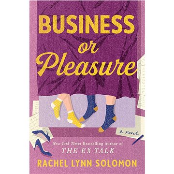 Business or Pleasure: The fun, flirty and steamy new rom com from the author of The Ex Talk
Business or Pleasure: The fun, flirty and steamy new rom com from the author of The Ex Talk