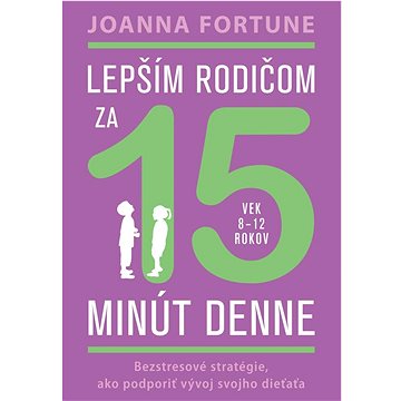 Lepším rodičom za 15 minút denne: Bezstresové stratégie, ako podporiť vývoj svojho dieťaťa
Lepším rodičom za 15 minút denne: Bezstresové stratégie, ako podporiť vývoj svojho dieťaťa