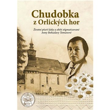Chudobka z Orlických hor: Životní píseň lásky a oběti stigmatizované Anny Bohuslavy Tomanové
Chudobka z Orlických hor: Životní píseň lásky a oběti stigmatizované Anny Bohuslavy Tomanové