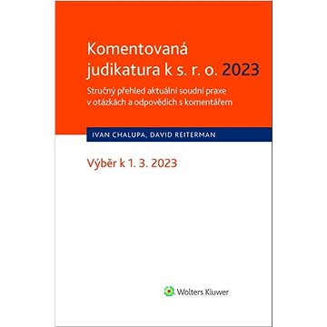 Komentovaná judikatura k s.r.o. 2023: Stručný přehled aktuální soudní praxe v otázkách a odpovědích
Komentovaná judikatura k s.r.o. 2023: Stručný přehled aktuální soudní praxe v otázkách a odpovědích