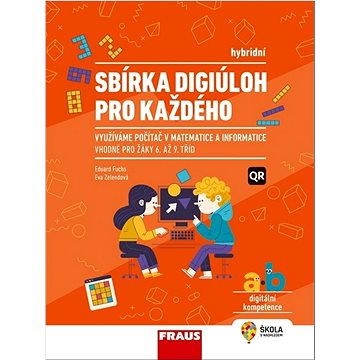 Sbírka digiúloh pro každého: Využíváme počítač v matematice a informatice, vhodné pro žáky 6. až 9.
Sbírka digiúloh pro každého: Využíváme počítač v matematice a informatice, vhodné pro žáky 6. až 9.