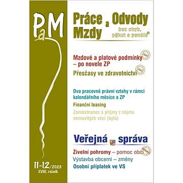 Práce a mzdy 11-12/2023 – Mzdové a platové problémy po novele zákoníku práce: Přesčasy ve zdravotnic
Práce a mzdy 11-12/2023 – Mzdové a platové problémy po novele zákoníku práce: Přesčasy ve zdravotnic
