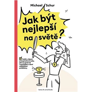 Jak být nejlepší na světě: Svěží, vtipné a inspirativní rady, jak se správně vypořádat s těmi nejtěž
Jak být nejlepší na světě: Svěží, vtipné a inspirativní rady, jak se správně vypořádat s těmi nejtěž