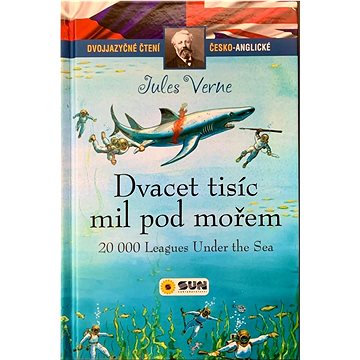 Dvacet tisíc mil pod mořem/20 000 Leagues Under the Sea: Dvojjazyčné čtení česko-anglické
Dvacet tisíc mil pod mořem/20 000 Leagues Under the Sea: Dvojjazyčné čtení česko-anglické