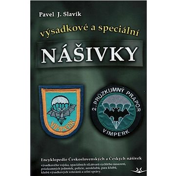 Výsadkové a speciální nášivky: Československé a České nášivky výsadkového vojska, útvarů rychlého na
Výsadkové a speciální nášivky: Československé a České nášivky výsadkového vojska, útvarů rychlého na