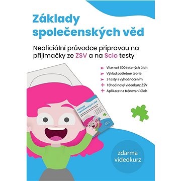 Základy společenských věd: Neoficiální průvodce přípravou na přijímačky ze ZSV a na SCIO testy
Základy společenských věd: Neoficiální průvodce přípravou na přijímačky ze ZSV a na SCIO testy