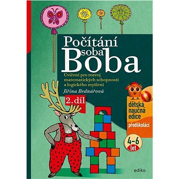 Počítání soba Boba: Cvičení pro rozvoj matematických schopností a logického myšlení pro děti od 4-6
Počítání soba Boba: Cvičení pro rozvoj matematických schopností a logického myšlení pro děti od 4-6