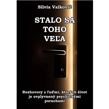 Stalo sa toho veľa: Rozhovory s ľuďmi, ktorých život je ovplyvnený psychickými poruchami
Stalo sa toho veľa: Rozhovory s ľuďmi, ktorých život je ovplyvnený psychickými poruchami
