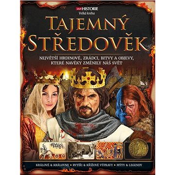 Tajemný středověk: Největší hrdinové, zrádci, bitvy a objevy, které navěky změnily náš svět
Tajemný středověk: Největší hrdinové, zrádci, bitvy a objevy, které navěky změnily náš svět