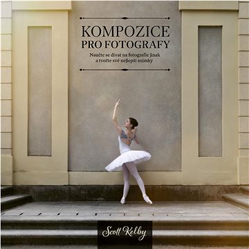 Kompozice pro fotografy: Naučte se dívat na fotografie jinak a tvořte své nejlepší snímky
Kompozice pro fotografy: Naučte se dívat na fotografie jinak a tvořte své nejlepší snímky