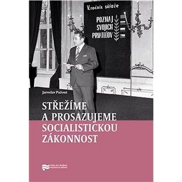 Střežíme a prosazujeme socialistickou zákonnost: Nejvyšší orgány československé prokuratury a jejich
Střežíme a prosazujeme socialistickou zákonnost: Nejvyšší orgány československé prokuratury a jejich