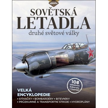 Sovětská letadla 2. světové války: Stíhačky, bombardéry, bitevníky, průzkumné a transportní stroje,
Sovětská letadla 2. světové války: Stíhačky, bombardéry, bitevníky, průzkumné a transportní stroje,